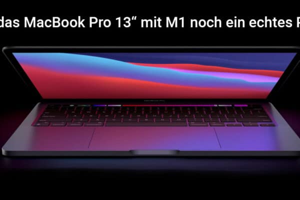 Ist das MacBook Pro 13" mit M1 noch ein echtes Pro?